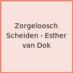 Zorgeloosch Scheiden - Esther van Dok